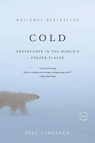 Cold: Adventures in the World's Frozen Places von LITTLE, BROWN